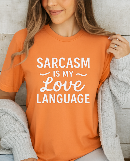 Sarcasm Is My Love Language T-Shirt – Lustiges Unisex Statement Shirt