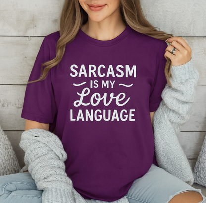 Sarcasm Is My Love Language T-Shirt – Lustiges Unisex Statement Shirt