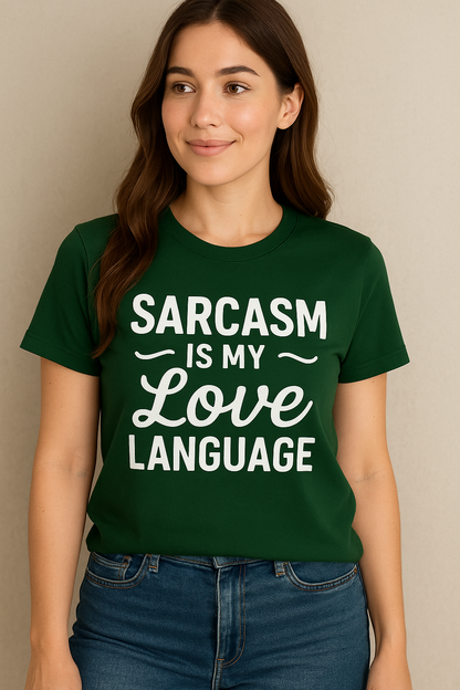 Sarcasm Is My Love Language T-Shirt – Lustiges Unisex Statement Shirt