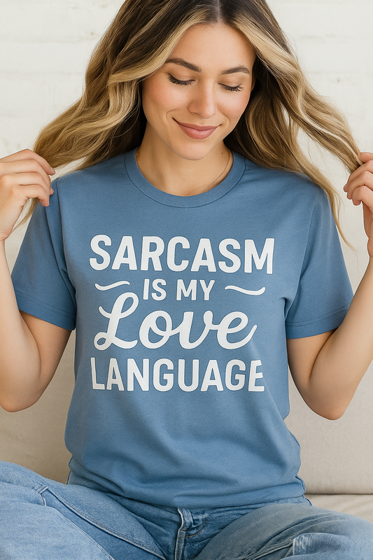 Sarcasm Is My Love Language T-Shirt – Lustiges Unisex Statement Shirt
