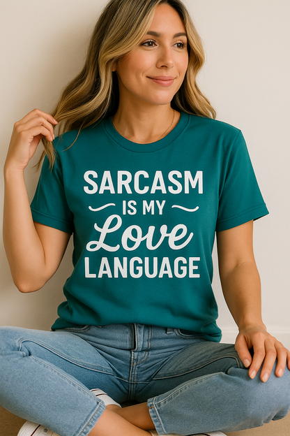 Sarcasm Is My Love Language T-Shirt – Lustiges Unisex Statement Shirt